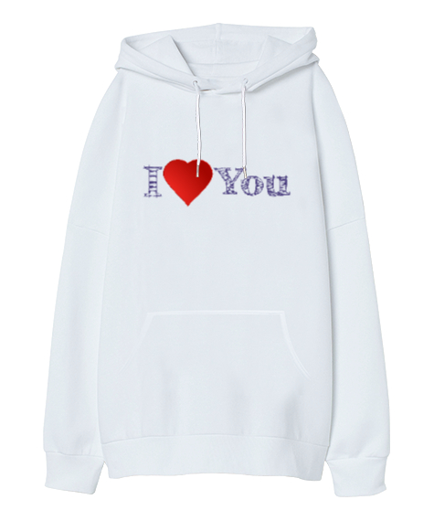 I Love You Beyaz Oversize Unisex Kapüşonlu Sweatshirt