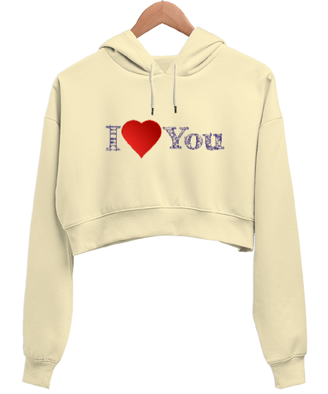 I Love You Krem Kadın Crop Hoodie Kapüşonlu Sweatshirt