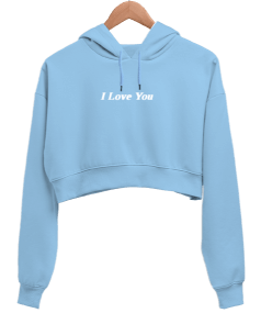 I love you mavi Kadın Crop Hoodie Kapüşonlu Sweatshirt