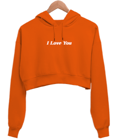 I Love You Turuncu Kadın Crop Hoodie Kapüşonlu Sweatshirt