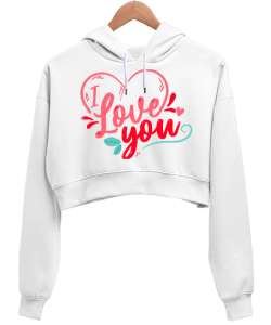 I Love You Yazılı Kalp Baskılı Beyaz Kadın Crop Hoodie Kapüşonlu Sweatshirt