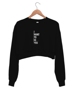 I want to kı you Kadın Crop Sweatshirt