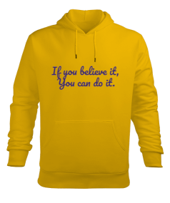 If you believe it, you can do it yazılı sweat Erkek Kapüşonlu Hoodie Sweatshirt