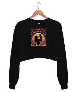 İlk Anneler Günü Siyah Kadın Crop Sweatshirt