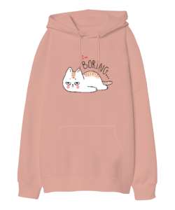 Im Boring - Sıkıcı -Kedi Yavru Ağzı Oversize Unisex Kapüşonlu Sweatshirt