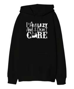 Im Lazy I Dont Care - Umrumda Değil Siyah Oversize Unisex Kapüşonlu Sweatshirt