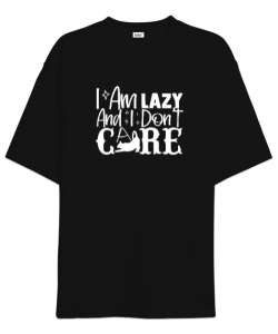 Im Lazy I Dont Care - Umrumda Değil Siyah Oversize Unisex Tişört