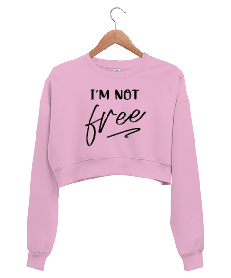 Im Not free Pembe Kadın Crop Sweatshirt