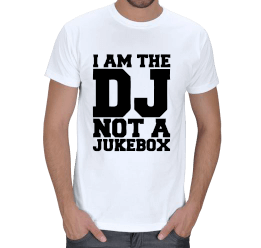 Im The DJ Not A Jukebox Erkek Tişört