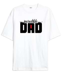 İnanılmaz Baba - Incredible Dad Beyaz Oversize Unisex Tişört