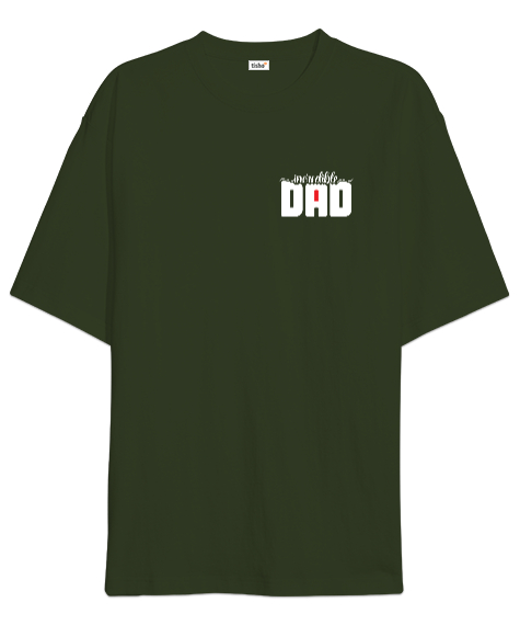 Tisho - İnanılmaz Baba - Incredible Dad Haki Yeşili Oversize Unisex Tişört