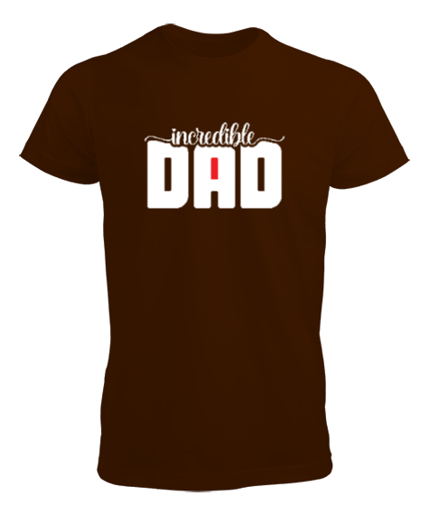 Tisho - İnanılmaz Baba - Incredible Dad Kahverengi Erkek Tişört