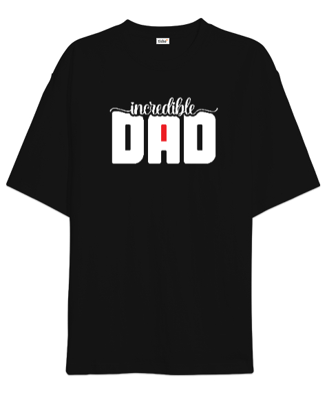 Tisho - İnanılmaz Baba - Incredible Dad Siyah Oversize Unisex Tişört