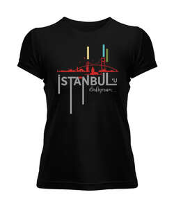 İstanbul - İstanbulu Dinliyorum Siyah Kadın Tişört