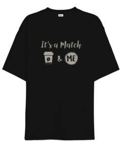 Its A Match - Seçimini Yap Siyah Oversize Unisex Tişört