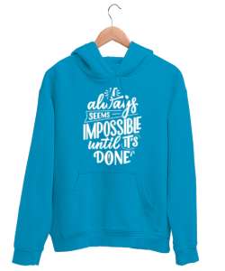 ITS SEEMS IMPOSSIBLE Turkuaz Unisex Kapşonlu Sweatshirt