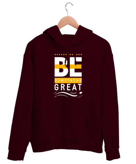 Tisho - İyi Biri Ol - Be Something Great - Slogan Bordo Unisex Kapşonlu Sweatshirt