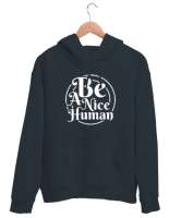 İyi Kibar Hoş İnsan Ol - Nice Human Füme Unisex Kapşonlu Sweatshirt - Thumbnail