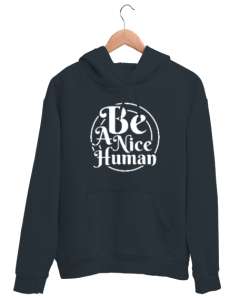 İyi Kibar Hoş İnsan Ol - Nice Human Füme Unisex Kapşonlu Sweatshirt