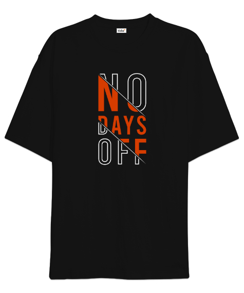 Tisho - İzin Günü Yok - GYM - Fitness - No Days Off Siyah Oversize Unisex Tişört