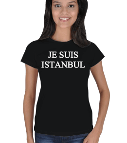 Je Suis İstanbul Kadın Tişört