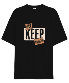 Just Keep Going Oversize Unisex Tişört