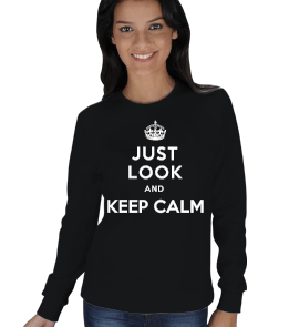 Just Look and Keep Calm Kışlık Sweatshirt KADIN SWEATSHIRT