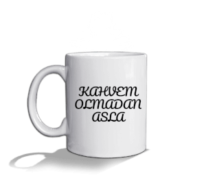 Kahvem Olmadan Asla Beyaz Kupa Bardak