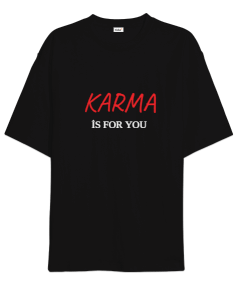 KARMA İS FOR YOU Oversize Unisex Tişört