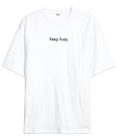 Keep Away Beyaz Oversize Unisex Tişört