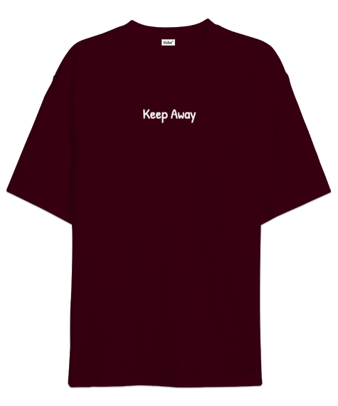 Keep Away Bordo Oversize Unisex Tişört