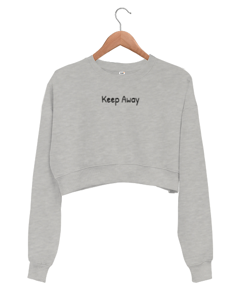 Keep Away Gri Kadın Crop Sweatshirt