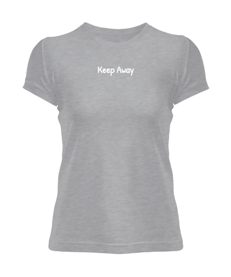 Keep Away Gri Kadın Tişört