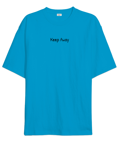 Keep Away Turkuaz Oversize Unisex Tişört