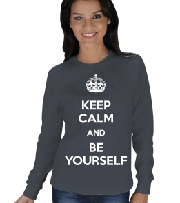 Keep Calm and Be Yourself Kışlık Sweatshirt KADIN SWEATSHIRT