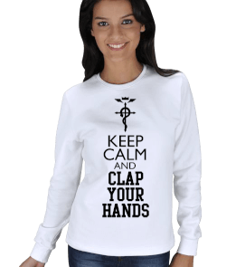 Keep Calm and Clap Your Hands Kışlık Sweatshirt KADIN SWEATSHIRT