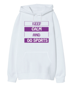 Keep Calm And Do Sports Oversize Unisex Kapüşonlu Sweatshirt