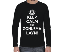 Keep Calm And Gonuşma layn Erkek Uzun Kol