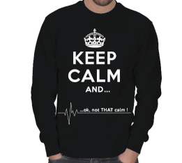 Keep Calm and Kışlık Sweatshirt ERKEK SWEATSHIRT