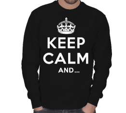 Keep Calm and Kışlık Sweatshirt ERKEK SWEATSHIRT