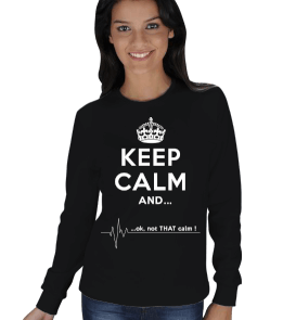 Keep Calm and Kışlık Sweatshirt KADIN SWEATSHIRT