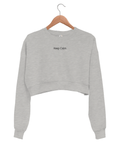 Keep Calm Kadın Crop Sweatshirt