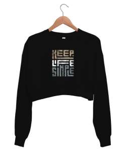 keep life simple - hayatı basit tut Siyah Kadın Crop Sweatshirt