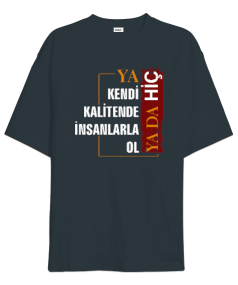 Kendi Kalitende İnsanlarla Ol Oversize Unisex Tişört