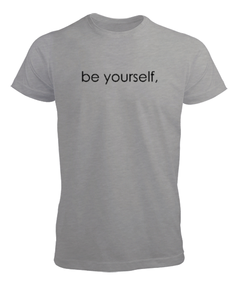 Tisho - Kendin Ol - Be Yourself - Slogan Gri Erkek Tişört