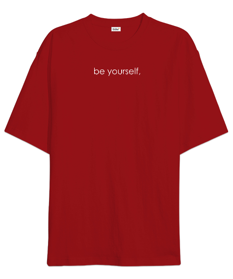 Tisho - Kendin Ol - Be Yourself - Slogan Kırmızı Oversize Unisex Tişört