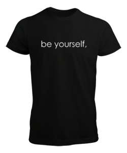 Kendin Ol - Be Yourself - Slogan Siyah Erkek Tişört