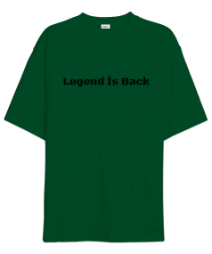 Legend İs Back Efsane Geri Döndü Oversize Unisex Tişört