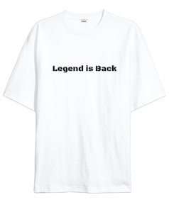 Legend İs BackEfsane Geri Dönüyor Oversize Unisex Tişört