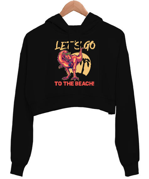 Lets Go To The Beach T-Rex Baskılı Siyah Kadın Crop Hoodie Kapüşonlu Sweatshirt